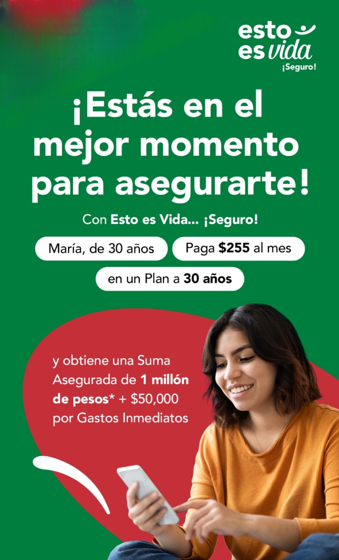 Folleto oficial de Esto es Vida... ¡Seguro!: María, de 30 años, paga $255 al mes en un plan a 30 años y obtiene una suma asegurada de 1 millón de pesos más $50,000 por gastos inmediatos